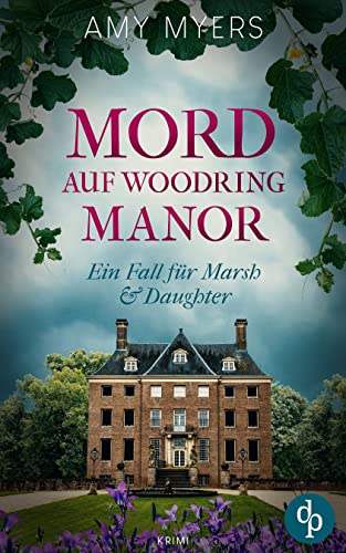 Mord auf Woodring Manor (Marsh & Daughter ermitteln-Reihe 3)