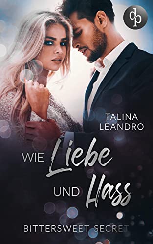 Wie Liebe und Hass (Bittersweet Secret-Reihe 3)