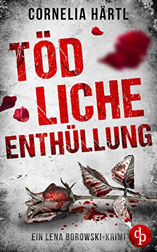 Tödliche Enthüllung (Ein Lena Borowski-Krimi 2)