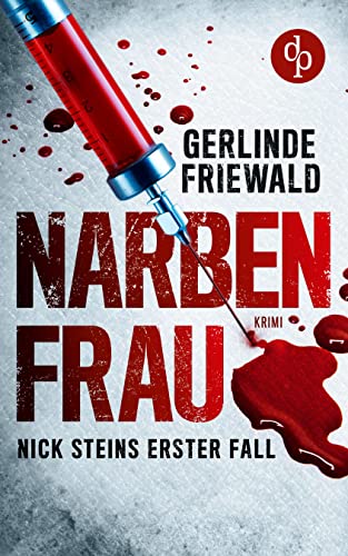 Narbenfrau: Nick Steins erster Fall (Nick-Stein-Reihe 1)