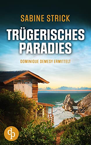 Trügerisches Paradies (Dominique Demesy ermittelt-Reihe 2)