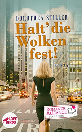 Halt die Wolken fest (Romance Alliance Love Shots-Reihe 3)