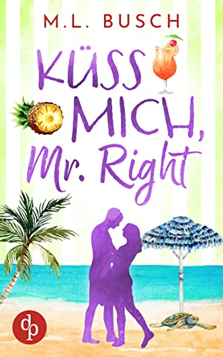 Küss mich, Mr Right (Sweet Kiss-Reihe 3)