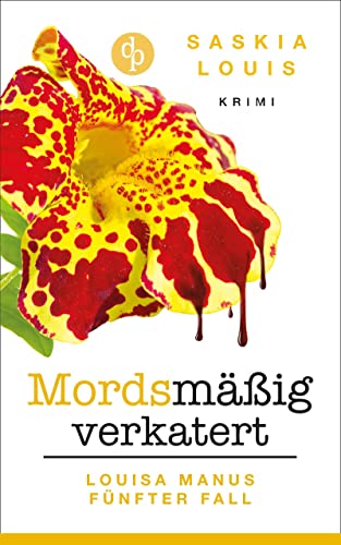 Mordsmäßig verkatert: Louisa Manus fünfter Fall (Louisa Manu-Reihe 5)