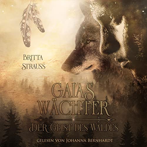 Der Geist des Waldes: Gaias Wächter 1