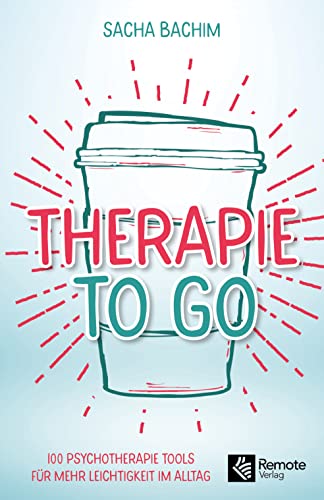 Therapie to go: 100 Psychotherapie Tools für mehr Leichtigkeit im Alltag | Buch über positive Psychologie und positives Denken