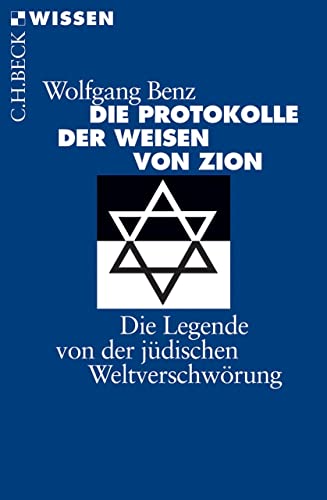Die Protokolle der Weisen von Zion: Die Legende von der jüdischen Weltverschwörung (Beck'sche Reihe 2413)