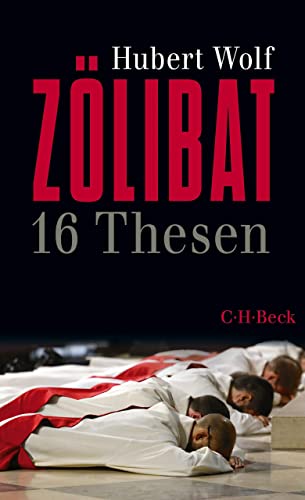Zölibat: 16 Thesen (Beck Paperback 6363)