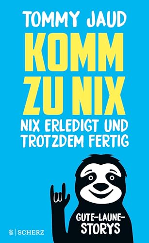 Komm zu nix – Nix erledigt und trotzdem fertig: Gute-Laune-Storys | Die Geschenk-Idee für beste Stimmung