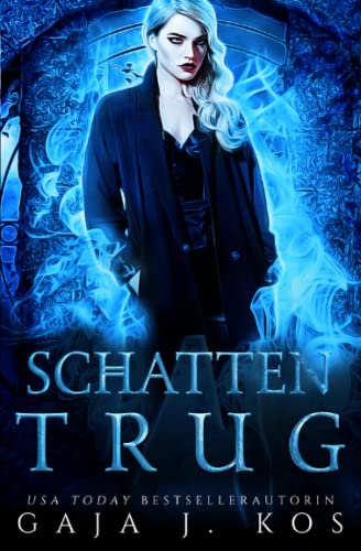 Schattentrug: Ein Urban Fantasy Liebesroman (Shade Assassin – Im Schatten der Klinge, Band 2)