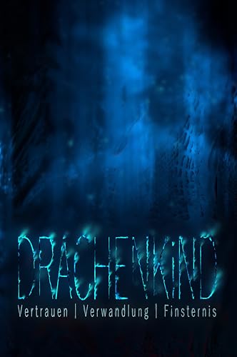 Drachenkind: Vertrauen | Verwandlung | Finsternis