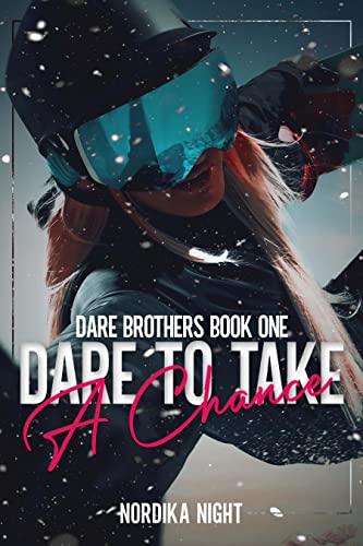 Dare to Take a Chance (Dare Brothers Book 1)