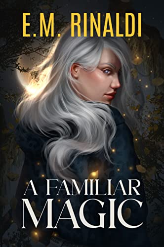 A Familiar Magic (A Familiar Duology Book 1)