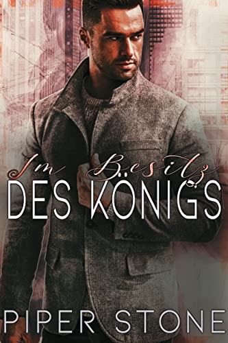 Im Besitz des Königs: Eine düstere Mafia-Romanze mit arrangierter Heirat (Gnadenlose Könige 3)