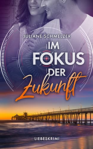 Im Fokus der Zukunft: Liebeskrimi (Die Fokus Reihe (Serie mit 3 Büchern))