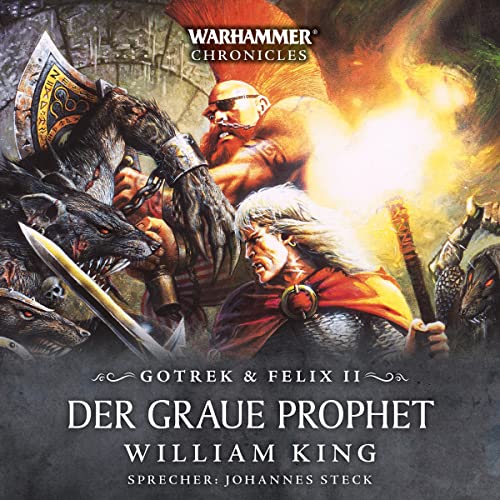 Der Graue Prophet: Warhammer Chronicles - Gotrek und Felix 2