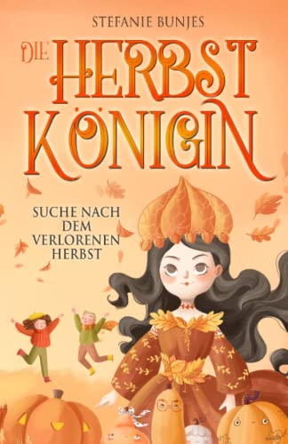 Die Herbstkönigin: Suche nach dem verlorenen Herbst