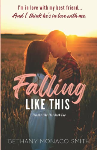 Falling Like This (Friends Like This, Band 2)