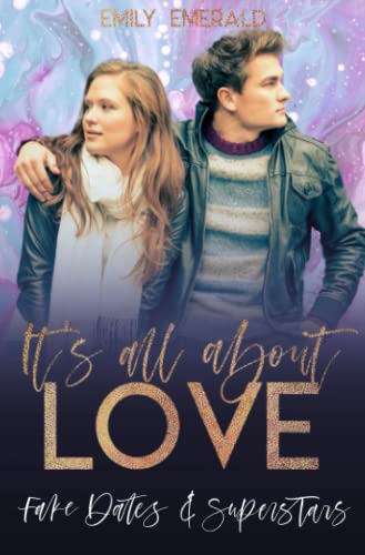 Fake Dates & Superstars: Romance Novelle (It's All About Love)