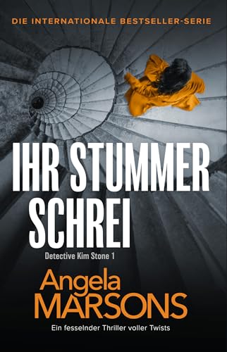 Ihr stummer Schrei: Ein fesselnder Thriller voller Twists und Spannung (Detective Kim Stone 1)