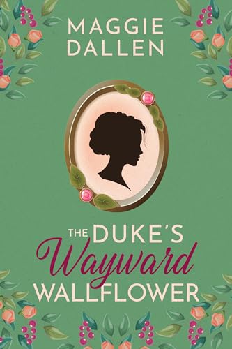 The Duke's Wayward Wallflower (Charmed, I'm Sure Book 1)