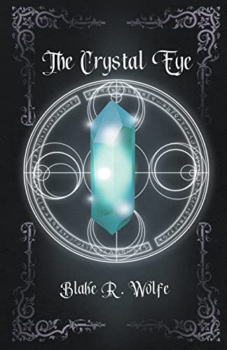 The Crystal Eye (The Crystalline Chronicles, Band 1)