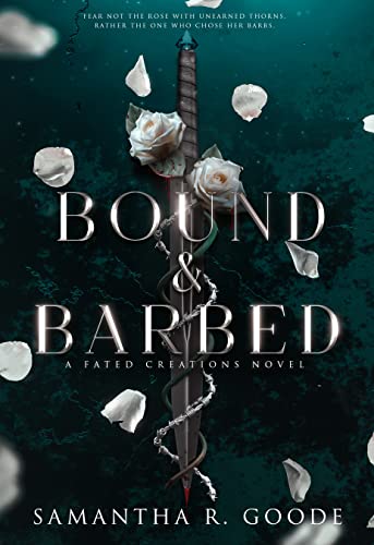 Bound & Barbed (The Fated Creations Trilogy Book 1)
