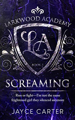 Screaming (Larkwood Academy Book 3)