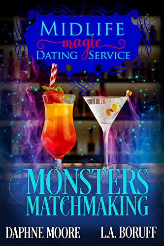 Monsters Matchmaking: A Paranormal Romantic Comedy (Monster Magic Dating Service Book 1)