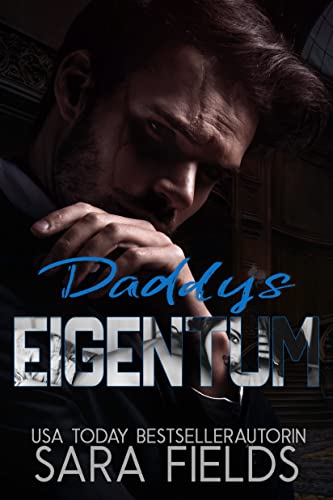 Daddys Eigentum: Eine Milliardär-Daddy Romance