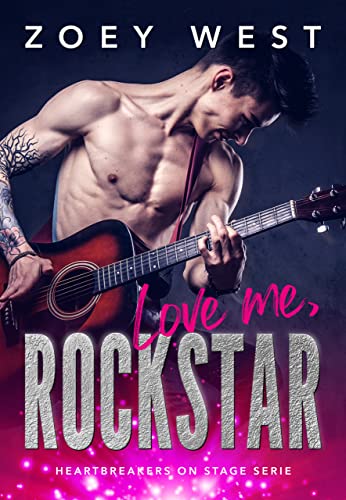 Love me, Rockstar: Ein Rockstar Liebesroman (Heartbreakers on Stage 1)