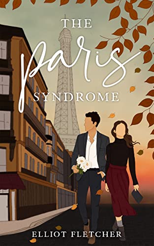 The Paris Syndrome: A Spicy Second Chance Romance