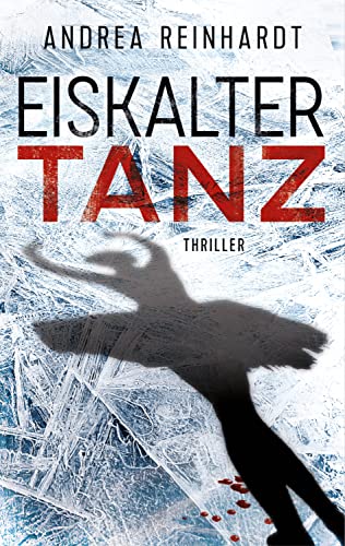 Eiskalter Tanz: Thriller (Koblenzer Grauen : Kommissar Schweißer 3)