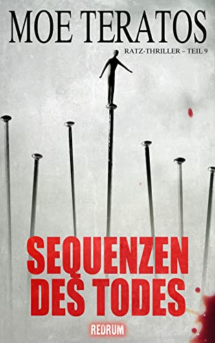 Sequenzen des Todes (Ratz-Thriller 9)