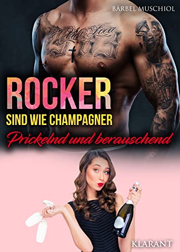 Rocker sind wie Champagner. Prickelnd und berauschend (Silent Angels Motorcycle Club 2)