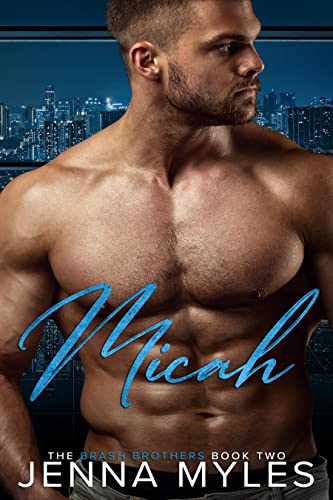 Micah: A Brash Brothers Billionaire Romance (The Brash Brothers Book 2)