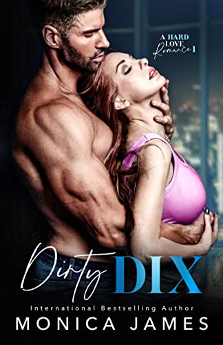 Dirty Dix (A Hard Love Romance Book 1)