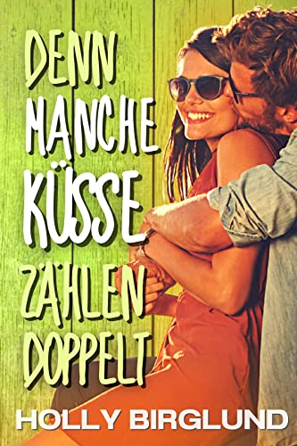 Denn manche Küsse zählen doppelt (Kansas Kisses 2)