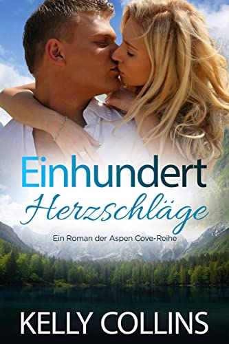 Einhundert Herzschläge (Ein Roman der Aspen Cove-Reihe 2)