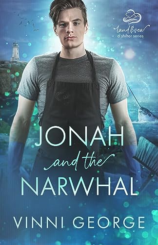 Jonah and the Narwhal: An MM Shifter MPREG Romance (Land and Sea: A Shifter Series Book 1)