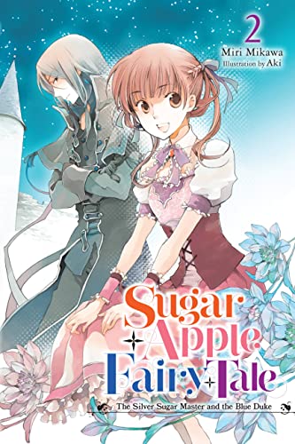 Sugar Apple Fairy Tale, Vol. 2 (light novel): The Silver Sugar Master and the Blue Duke (Sugar Apple Fairy Tale (light novel))