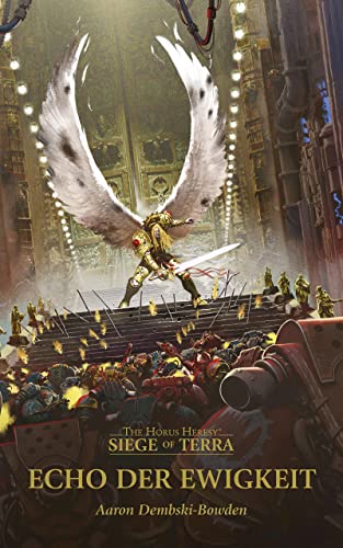 Echo Der Ewigkeit (The Horus Heresy: Siege of Terra 7)