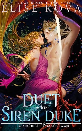 A Duet with the Siren Duke: A Stand Alone Fantasy Romance