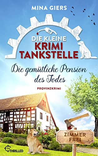 Die kleine Krimi-Tankstelle - Die gemütliche Pension des Todes: Provinzkrimi (Taissa und die Provinz-Morde 3)
