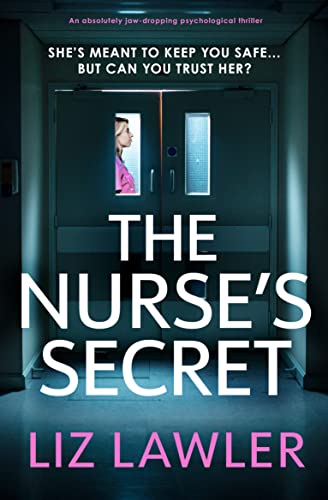The Nurse's Secret: An absolutely jaw-dropping psychological thriller