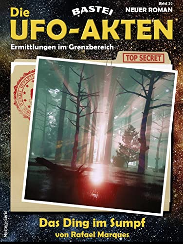 Die UFO-Akten 26: Das Ding im Sumpf