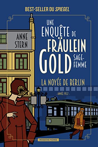 La noyée de Berlin: Une enquête de Fräulein Gold, sage-femme, T1 (French Edition)