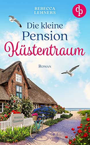 Die kleine Pension Küstentraum (Küstentraum-Reihe 1)