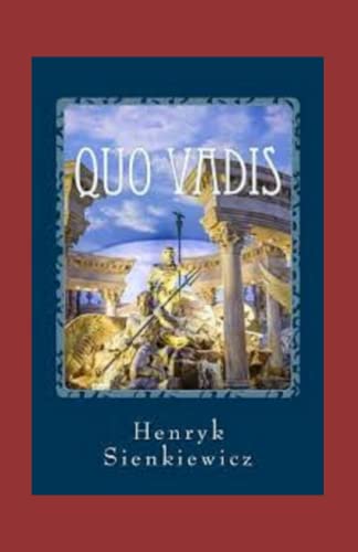 Quo Vadis Henryk Sienkiewicz (illustrated edition)