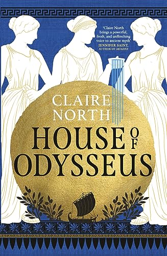 House of Odysseus: The breathtaking retelling that brings ancient myth to life (The Songs of Penelope Book 2)